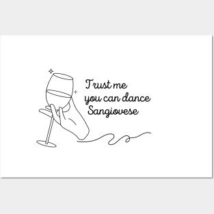 Trust Me You Can Dance Sangiovese - Funny Wine Lover Quote Posters and Art